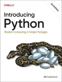 Introducing Python 3e : Modern Computing in Simple Packages - Bill Lubanovic