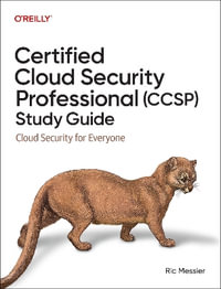 Certified Cloud Security Professional (Ccsp) Study Guide : Cloud Security for Everyone - Ric Messier