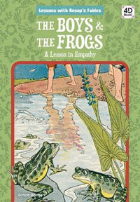 The Boys & the Frogs : A Lesson in Empathy: A Lesson in Empathy - Grace Hansen