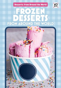 Frozenï½Dessertsï½fromï½Aroundï½theï½World : Desserts from Around the World - Grace Hansen