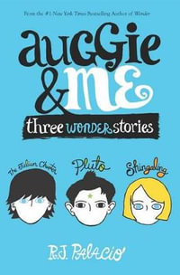 Auggie & Me : Three Wonder Stories - R. J. Palacio