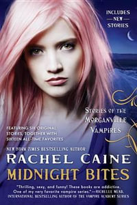 Midnight Bites : Stories of the Morganville Vampires - Rachel Caine
