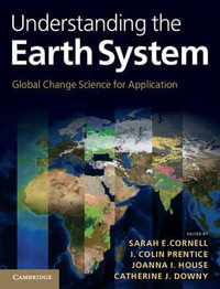 Understanding the Earth System : Global Change Science for Application - Sarah E. Cornell