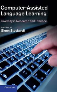 Computer-Assisted Language Learning : Diversity in Research and Practice - Glenn Stockwell