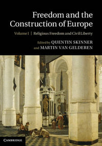 Freedom and the Construction of Europe 2 Volume Hardback Set - Quentin Skinner