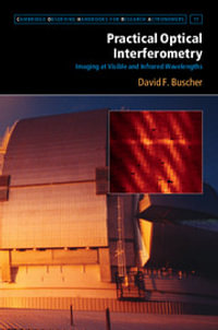 Practical Optical Interferometry : Imaging at Visible and Infrared Wavelengths - David F. Buscher