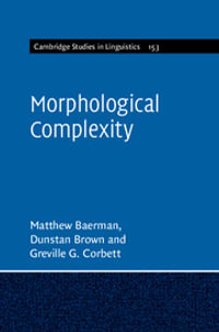 Morphological Complexity : Cambridge Studies in Linguistics - Matthew Baerman