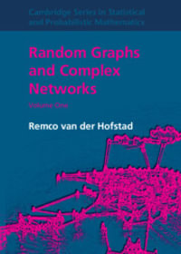 Random Graphs and Complex Networks : Cambridge Series in Statistical and Probabilistic Mathematics - Remco van der Hofstad