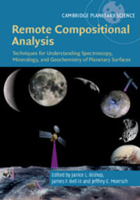 Remote Compositional Analysis : Techniques for Understanding Spectroscopy, Mineralogy, and Geochemistry of Planetary Surfaces - Janice L. Bishop