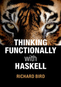Thinking Functionally with Haskell - Richard Bird