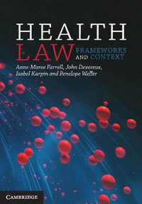 Health Law : Frameworks and Context - Anne-Maree Farrell