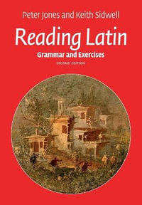Reading Latin - 2nd Edition : Grammar and Exercises - Peter Jones
