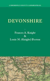 Devonshire : Cambridge County Geographies - Francis A. Knight