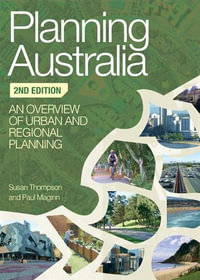 Planning Australia 2ed : An Overview of Urban and Regional Planning - Susan Thompson