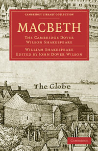 Macbeth : The Cambridge Dover Wilson Shakespeare - William Shakespeare