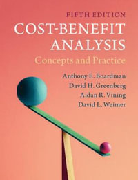 Cost-Benefit Analysis 5th edition : Concepts and Practice - Anthony E. Boardman