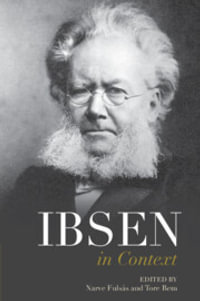 Ibsen in Context : Literature in Context - Narve Fulsas