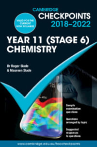 Cambridge Checkpoints : Chemistry Year 11 (Stage 6) 2018-2022 : Study Guide - Roger Slade