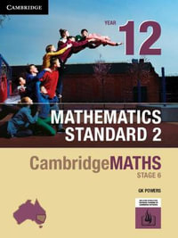 CambridgeMATHS Stage 6 NSW Standard 2 Year 12 : Print and interactive Textbook powered by HOTmaths - Gregory Powers