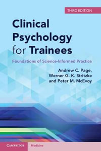 Clinical Psychology for Trainees : 3rd Edition - Foundations of Science-Informed Practice - Andrew C. Page