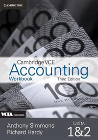 Cambridge VCE Accounting Units 1 and 2 Workbook : 3rd Edition - Anthony Simmons