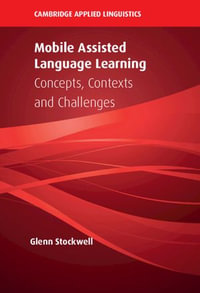 Mobile Assisted Language Learning : Concepts, Contexts and Challenges - Glenn Stockwell