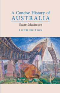 A Concise History of Australia : 5th Edition - Stuart Macintyre