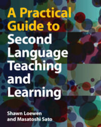 A Practical Guide to Second Language Teaching and Learning - Shawn Loewen
