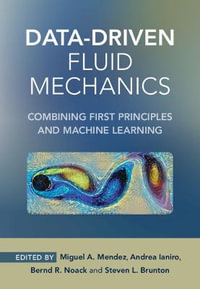 Data-Driven Fluid Mechanics : Combining First Principles and Machine Learning - Miguel A. Mendez