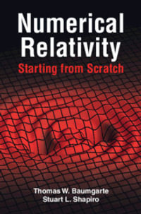 Numerical Relativity : Starting from Scratch - Thomas W. Baumgarte