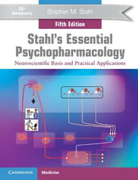 Stahl's Essential Psychopharmacology : Neuroscientific Basis and Practical Applications 5th Edition - Stephen M. Stahl