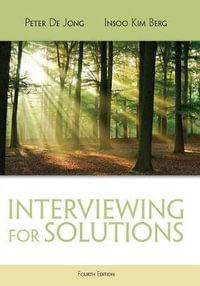 Interviewing for Solutions : 4th Edition - Dr. Peter De Jong
