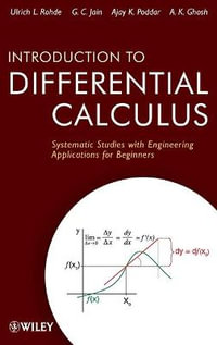 Introduction to Differential Calculus : Systematic Studies with Engineering Applications for Beginners - Ulrich L. Rohde