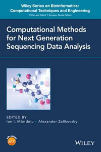 Computational Methods for Next Generation Sequencing Data Analysis : Wiley Series in Bioinformatics - Ion Mandoiu