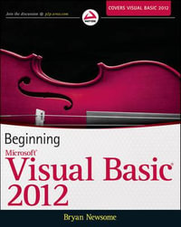 Beginning Visual Basic 2012 : Wrox Beginning Guides - Bryan Newsome