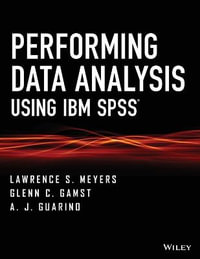 Performing Data Analysis Using IBM SPSS - Lawrence S. Meyers