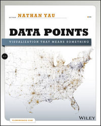 Data Points : Visualization That Means Something - Nathan Yau