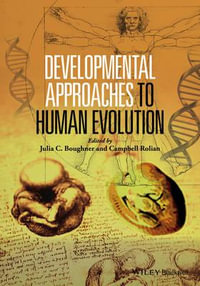 Developmental Approaches to Human Evolution - Julia C. Boughner