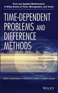 Time-Dependent Problems and Difference Methods : Pure and Applied Mathematics: A Wiley Series of Texts, Monographs and Tracts : Book 123 - Bertil Gustafsson