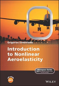 Introduction to Nonlinear Aeroelasticity : Aerospace Series - Grigorios Dimitriadis