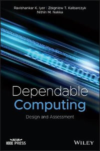 Dependable Computing : Design and Assessment - Ravishankar K. Iyer