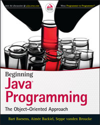 Beginning Java Programming : The Object-Oriented Approach - Bart Baesens