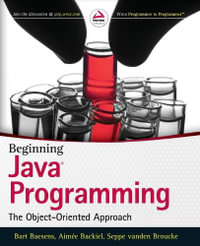 Beginning Java Programming : The Object-Oriented Approach - Bart Baesens