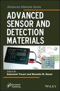 Advanced Sensor and Detection Materials : Advanced Material Series - Ashutosh Tiwari