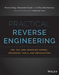 Practical Reverse Engineering : x86, x64, ARM, Windows Kernel, Reversing Tools, and Obfuscation - Bruce Dang