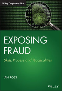 Exposing Fraud : Skills, Process and Practicalities - Ian Ross
