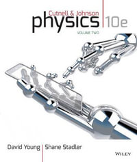 Physics, Volume Two : Chapters 18-32 - John D. Cutnell