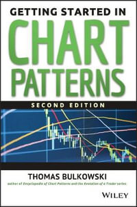 Getting Started in Chart Patterns : Getting Started In... - Thomas N. Bulkowski