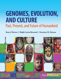 Genomes, Evolution, and Culture: Past, Present, and Future of Humankind : Past, Present, and Future of Humankind - Rene J. Herrera