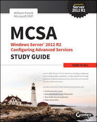 MCSA Windows Server 2012 R2 Configuring Advanced Services Study Guide : Exam 70-412 - William Panek